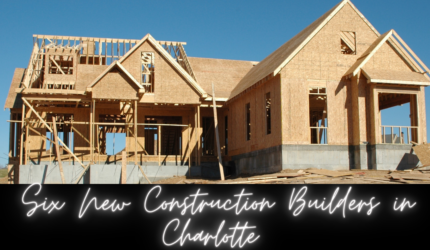 new construction builders in Charlotte